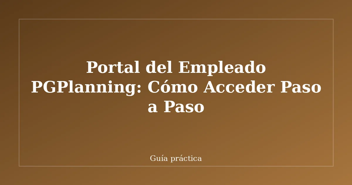 Portal del Empleado PGPlanning: Cómo Acceder Paso a Paso